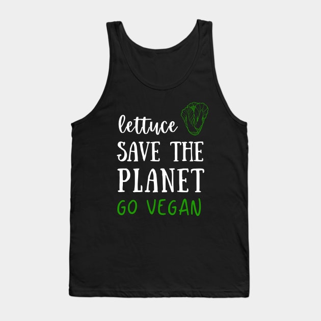 Lettuce Save the Planet Funny Cute Vegan Vegetarian Veganism Shirt Green Fruit Plants Earth September October Motivational Gift Greta Climate Change Animal Rights Environment Inspirational Gift Tank Top by EpsilonEridani